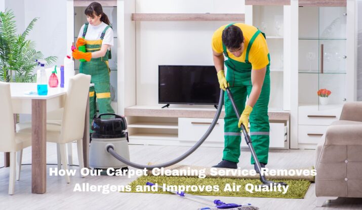 How Our Carpet Cleaning Service Removes Allergens and Improves Air Quality