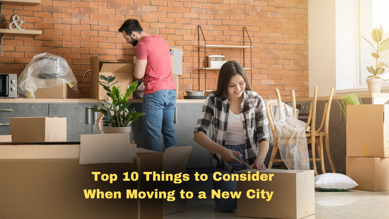 Top 10 Things to Consider When Moving to a New City